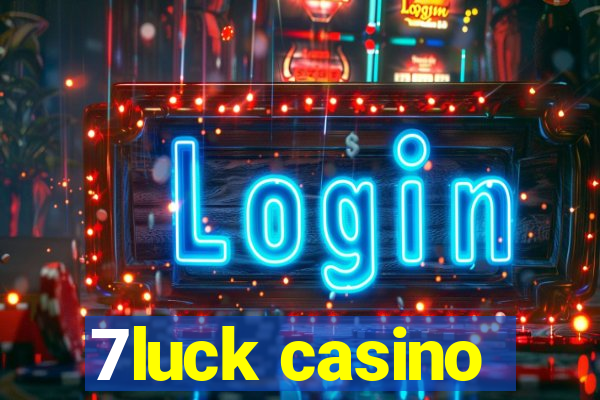 7luck casino